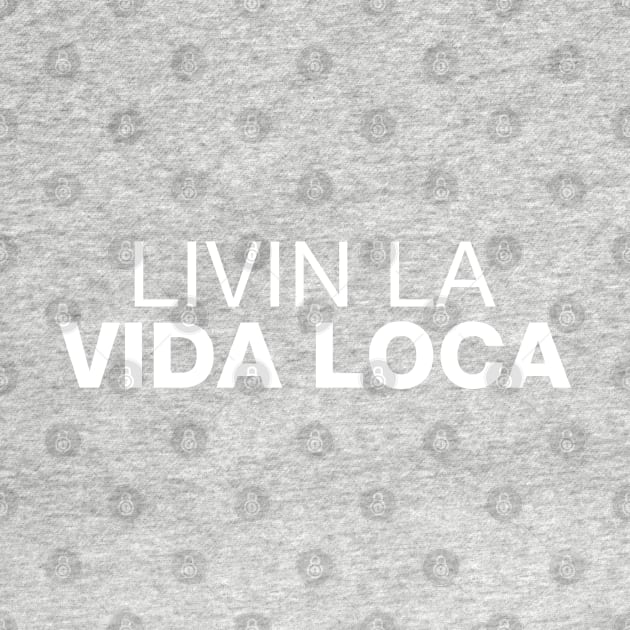 Livin La Vida Loca by CityNoir